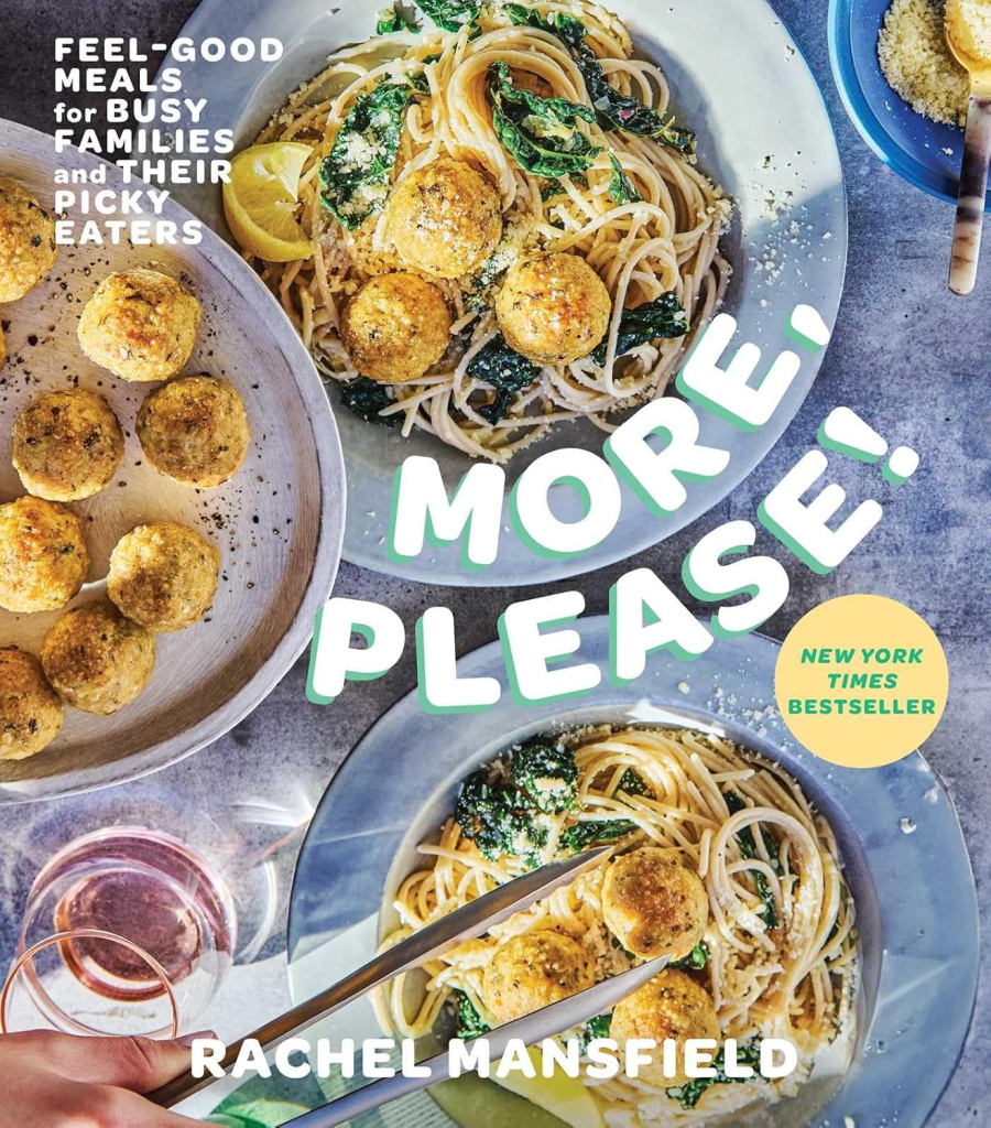 Cover of the cookbook 'More, Please!' by Rachel Mansfield, featuring delicious pasta with greens and meatballs, alongside a plate of meatballs and a glass of wine.