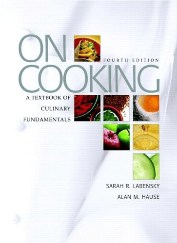 Cover of the book 'On Cooking: A Textbook of Culinary Fundamentals, Fourth Edition' by Sarah R. Labensky and Alan M. Hause, featuring various food images and a white background.