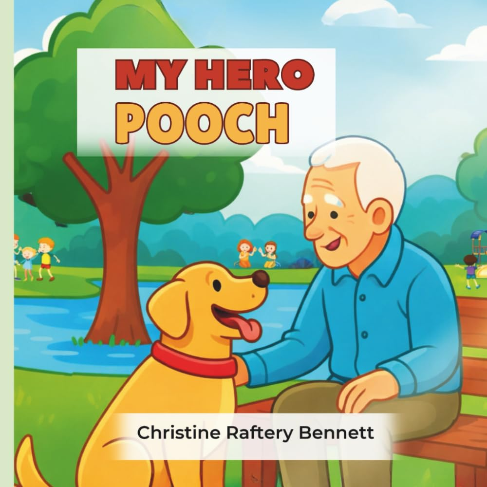 An illustrated book cover titled 'My Hero Pooch' featuring an elderly man sitting on a bench with a happy golden retriever. The background shows a park with trees, a pond, and children playing.