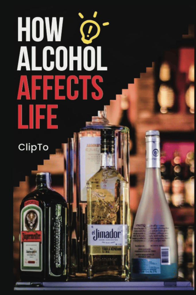 A visually engaging image featuring bottles of various alcoholic beverages, including Jägermeister, el Jimador tequila, and another spirit, with the text 'How Alcohol Affects Life' prominently displayed.